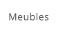 Meubles