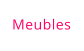 Meubles